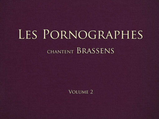 Les Pornographes chantent Brassens – Vol. 2